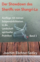 Der Showdown des Sheriffs von Shangri-La (Ausflüge Mit Meinen Subpersönlichkeiten in Die Landschaft Spiritueller Praktiken) (German Edition) B0GKB3BBLX Book Cover