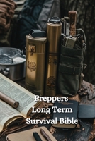 Preppers Long Term Survival Bible B0DQYD2HTC Book Cover