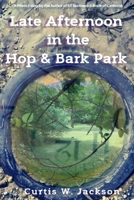 Late Afternoon in the Hop and Bark Park B07Y4HY4R5 Book Cover