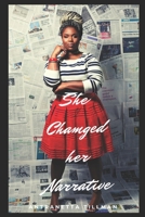 She Changed Her Narrative: His Story Changed Her Story (She Changed the Narrative) B08FP3WMBT Book Cover