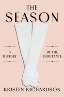 The Season: A Social History of the Debutante 0393358534 Book Cover