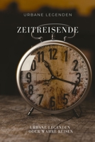 Zeitreisende: Urbane Legenden B09M552J3R Book Cover