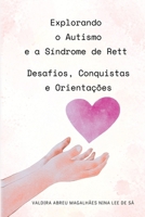 Explorando O Autismo E A Síndrome De Rett: Desafios, Conqui (Portuguese Edition) 6501011221 Book Cover