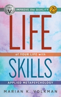 Life Skills: Improve the Quality of Your Life with Applied Metapsychology, 2nd Edition 161599680X Book Cover