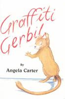 Grafitti Gerbil 0722340362 Book Cover