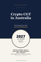 Crypto CGT in Australia 2026-2027: The Proposed End of the 50% Discount - and What to Do Before 1 July 2027 B0H668M4PV Book Cover