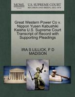 Great Western Power Co v. Nippon Yusen Kabushiki Kaisha U.S. Supreme Court Transcript of Record with Supporting Pleadings 1270227521 Book Cover