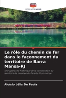 Le rôle du chemin de fer dans le façonnement du territoire de Barra Mansa-RJ (French Edition) 6208207797 Book Cover