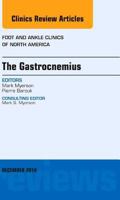 The Gastrocnemius, An issue of Foot and Ankle Clinics of North America (Volume 19-4) 032332648X Book Cover