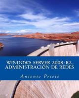 Windows Server 2008/R2. Administraci�n de Redes 1494262207 Book Cover