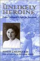 An Unlikely Heroine: Esther Cailingold's Fight for Jerusalem 0853034095 Book Cover