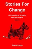 Stories For Change (Book 1): 20 Trusted Stories to Inspire, Heal and Transform 1495305503 Book Cover