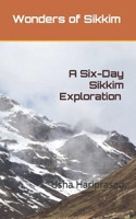 Wonders of Sikkim: A Six Day Sikkim Exploration B0CWF3RBQQ Book Cover