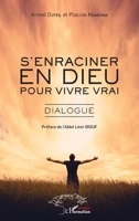 S'enraciner en dieu pour vivre vrai: Dialogue (Harmattan Sénégal) (French Edition) 2343145563 Book Cover