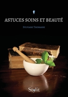 Astuces Soins et Beauté 952421136X Book Cover