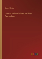 Lives of Irishmen's Sons and Their Descendants 3744741117 Book Cover