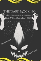 The Dark Mocking: When Darkness Laugh's Back B0DZD8837W Book Cover