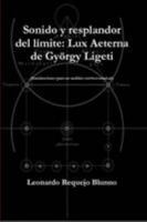 Sonido y resplandor del límite: Lux Aeterna de György Ligeti 1300061391 Book Cover