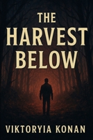 The Harvest Below B0FDG5VYQW Book Cover