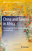 China and Taiwan in Africa: The Struggle for Diplomatic Recognition and Hegemony 3030953416 Book Cover