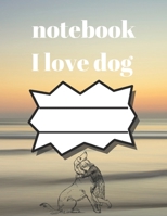 i love dog notebook: notebook for dog lovers and animal lovers, notebook gift for thanksgiving, journal book for thanksgiving journal and lined book for dog lovers (8.5/11) inches 120 pages, notebook  1708102892 Book Cover