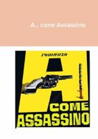 A... come Assassino (Italian Edition) 1446660664 Book Cover