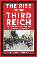 Amberley Publishing The Rise of the Third Reich The Takeover of the Continent in the Words of Observers. 1398125490 Book Cover