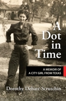 A Dot in Time: A Memoir of a City Girl from Texas 1706585632 Book Cover