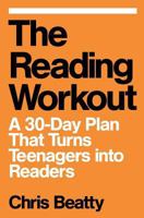The Reading Workout: A 30-Day Plan That Turns Teenagers into Readers 1475062877 Book Cover
