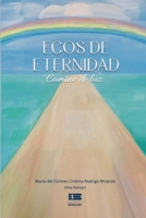 Ecos de eternidad: Camino de luz (Spanish Edition) 6125184390 Book Cover