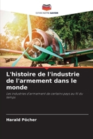 L'histoire de l'industrie de l'armement dans le monde (French Edition) 6630084152 Book Cover