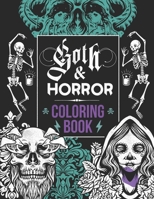 Goth & Horror Coloring Book: Includes Creepy Skulls, The Grim Reaper, Scary Beasts, Stoner Art B08YS61NKT Book Cover