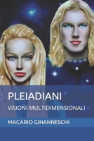 PLEIADIANI: LE VISIONI MULTIDIMENSIONALI B0CCCNDQ6T Book Cover