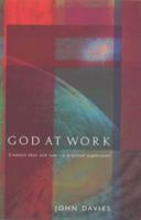 God at Work: Creation Then and Now: A Practical Exploration 1853114022 Book Cover