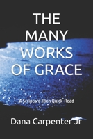 The Many Works of Grace: A Scripture-Rich Quick-Read B0FTX8LKJ3 Book Cover