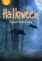 Cahier D'activit�s HALLOWEEN: Livre d'activit�s pour enfants, Id�e cadeau B08KH3TK3H Book Cover