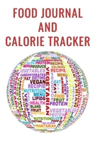 Food Journal And Calorie Tracker: Diet Planner And Fitness Diary For Weight Loss 1690923296 Book Cover