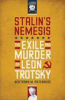 Stalin's Nemesis: The Exile and Murder of Leon Trotsky 0571228755 Book Cover