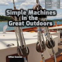 Simple Machines in the Great Outdoors 1477768386 Book Cover