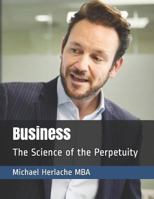 Business: The Science of the Perpetuity 1794441131 Book Cover