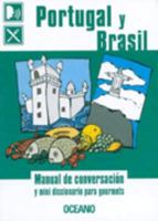 Portugal Y Brasil: Manual El Conversacion  Y Mini Diccionario Para Gourmets 844941993X Book Cover