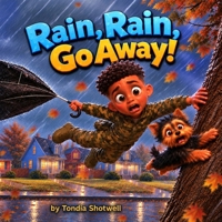Rain, Rain, Go Away! B0HKFR5LWS Book Cover