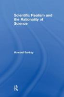 Scientific Realism and the Rationality of Science 1138251828 Book Cover