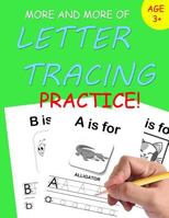 More and More of Letter Tracing Practice! 1987426126 Book Cover