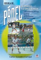 ESCUELA DE PADEL. DEL APRENDIZAJE A LA COMPETICIÓN AMATEUR 8479025328 Book Cover