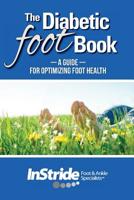 The Diabetic Foot Book: A Guide For Optimizing Foot Health 0578475480 Book Cover