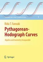 Pythagorean-Hodograph Curves: Algebra and Geometry Inseparable (Geometry and Computing) 3540733973 Book Cover