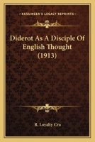 Diderot As A Disciple Of English Thought 0548710899 Book Cover