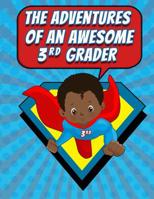 The Adventures of an Awesome 3rd Grader: Back to School African American Superhero themed Journal for the new school year 1082783889 Book Cover