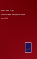 Geschichte der preußischen Politik: Vierter Theil 3752527102 Book Cover